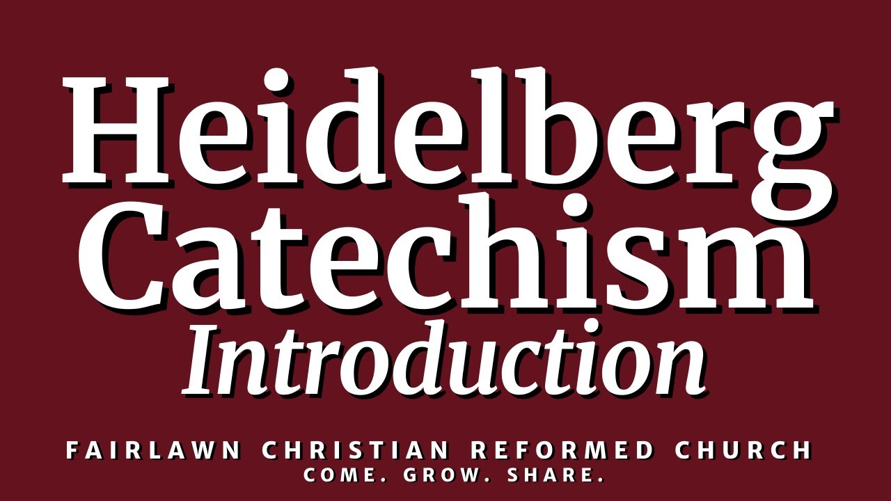 Heidelberg Catechism | Introduction