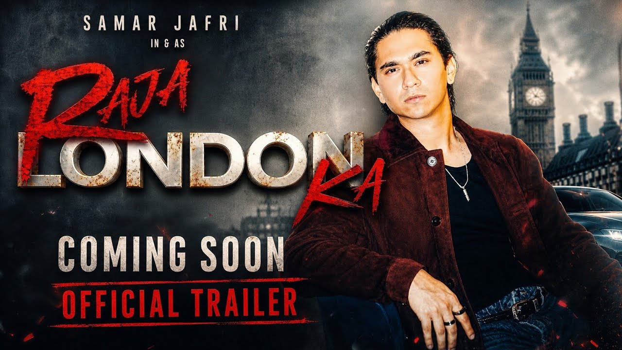 Raja London Ka &ndash;Samar Jafri | Official Trailer | Coming Soon 🔥