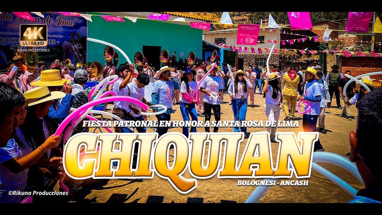 FESTIVIDAD EN HONOR A SANTA ROSA DE LIMA | CHIQUIAN - BOLOGNESI - ANCASH 2024 - PINQUICHIDA | PARTE1