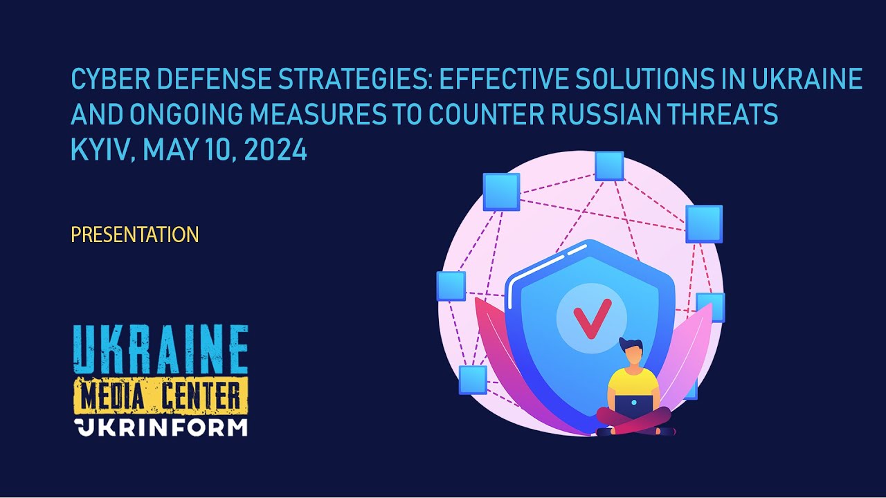 Cyber Defense Strategies: Effective Solutions in Ukraine and Measures to Counter russian Threats