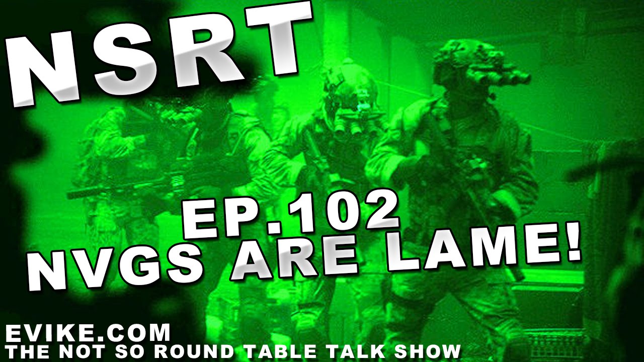 Matt says NVG's are LAME! - NSRT Ep.102 - Airsoft Evike.com