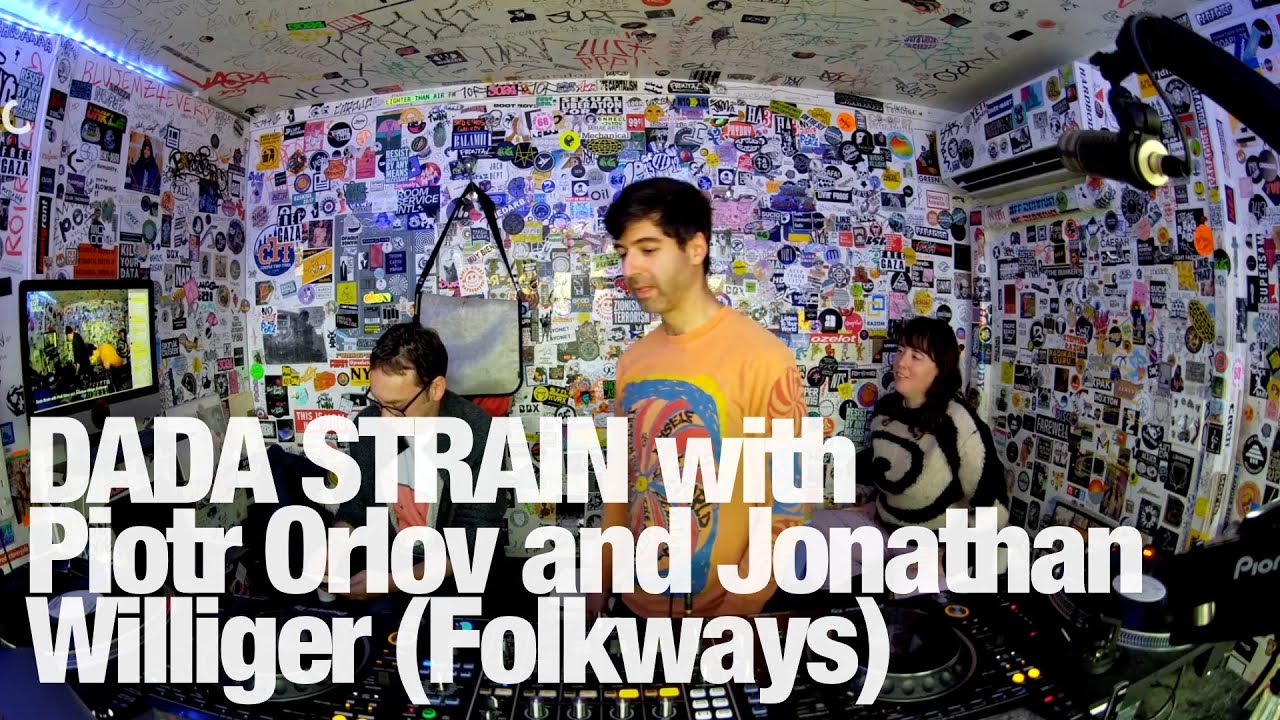 Dada Strain with Piotr Orlov and Jonathan Williger (Folkways) @TheLotRadio 11-10-2023