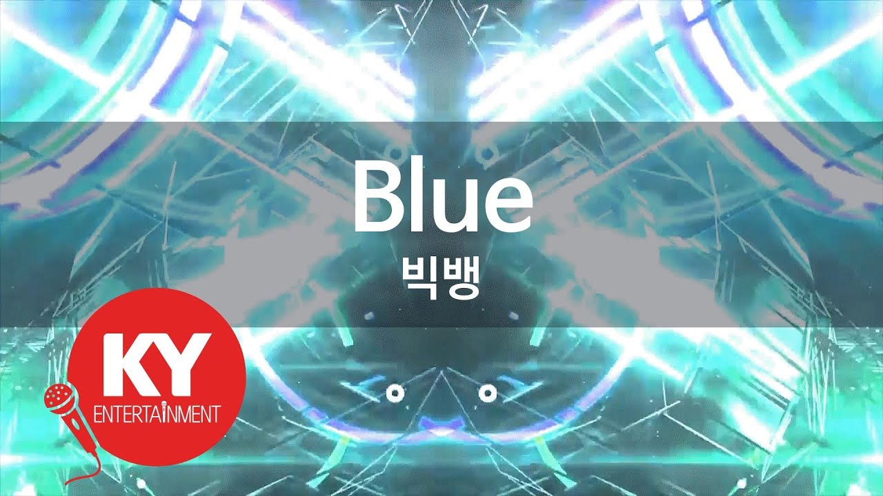 Blue - 빅뱅(BIGBANG) (KY.47665) / KY Karaoke