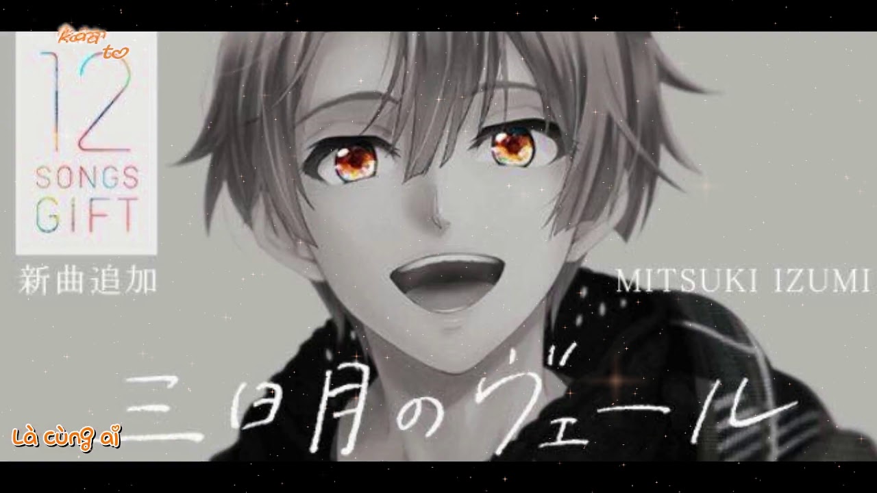 三日月のヴェール (Mikazuki no Veil) - 和泉 三月 (Izumi Mitsuki) Vietsub