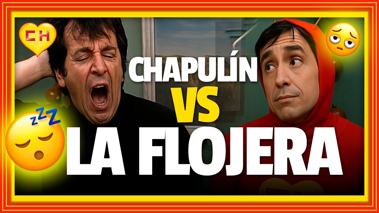 ¡El Chapulín Colorado combate la PEREZA!