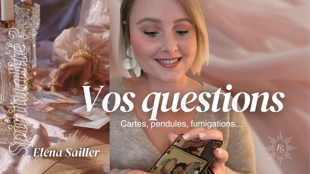 Spiritualité : Vos questions, mes réponses !