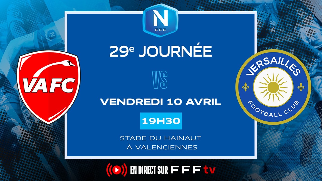 J29 I Valenciennes FC vs FC Versailles en replay I National FFF 2025-2026