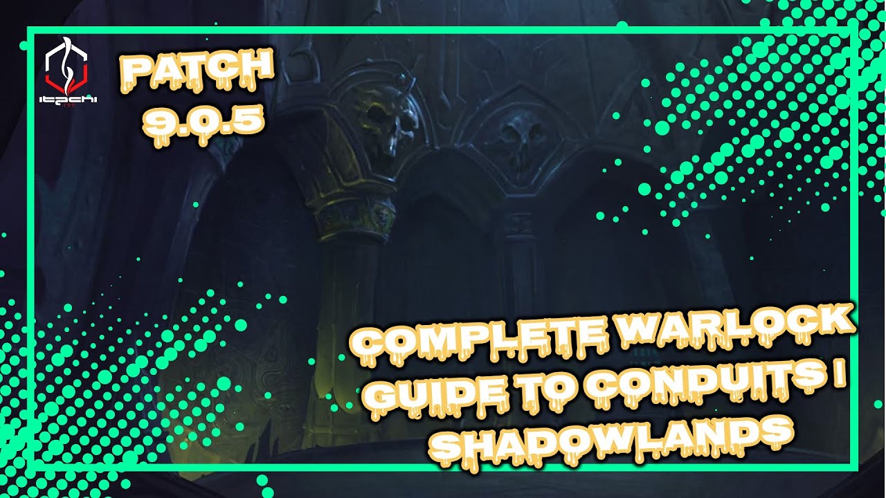COMPLETE WARLOCK GUIDE TO CONDUITS | PATCH 9.0.5 | SHADOWLANDS | WORLD OF WARCRAFT 🎮🎮🎮