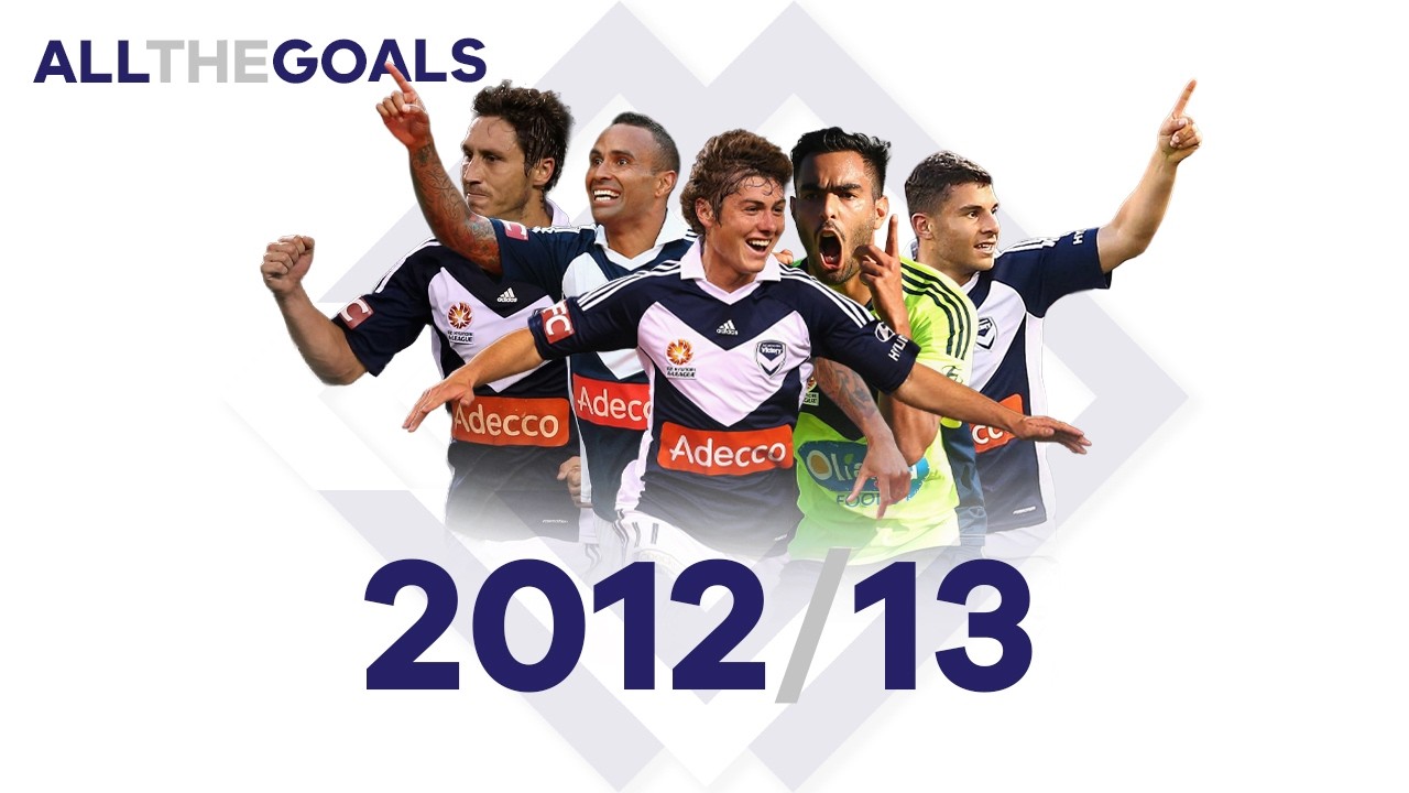Melbourne Victory &bull; 2012/13 &bull; All The Goals