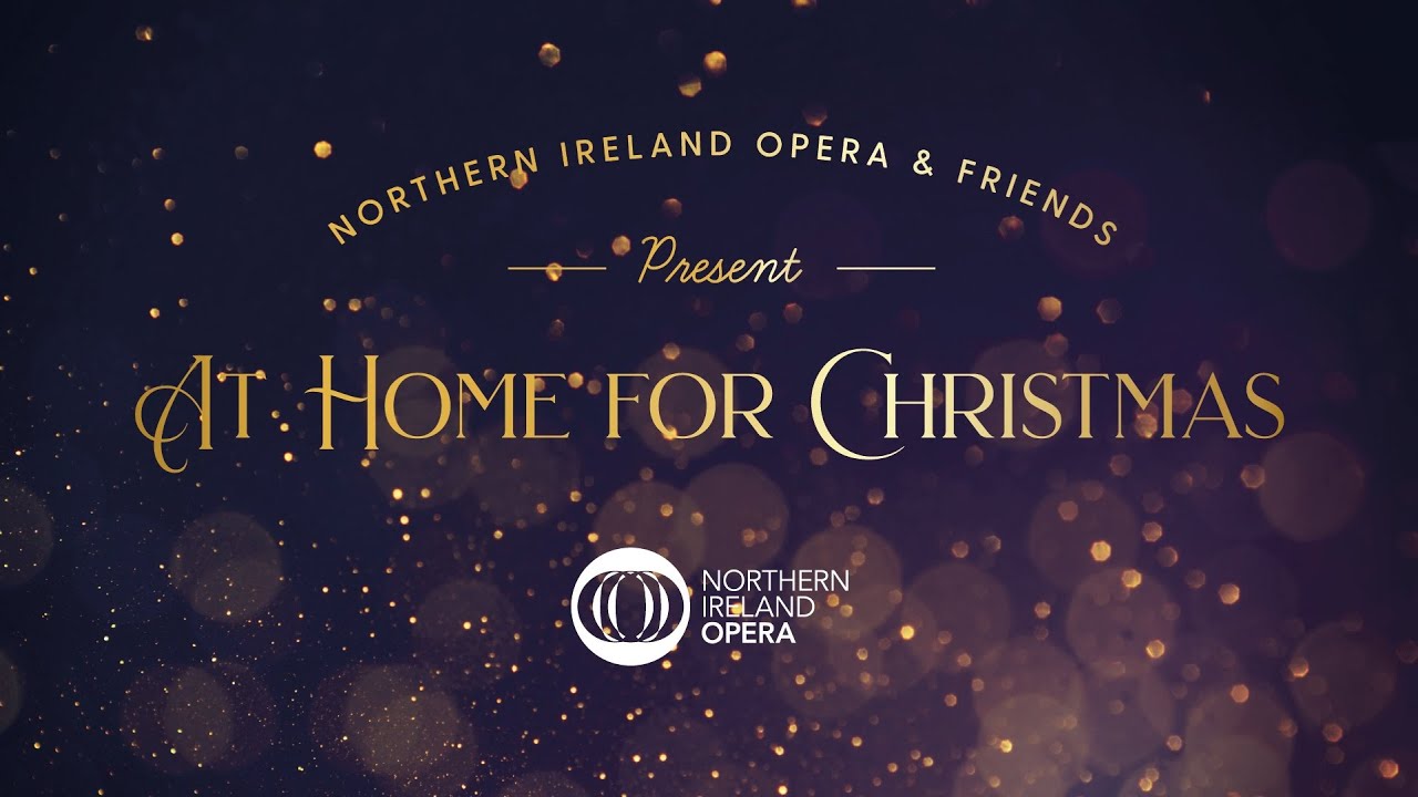 Northern Ireland Opera and Friends: At Home for Christmas