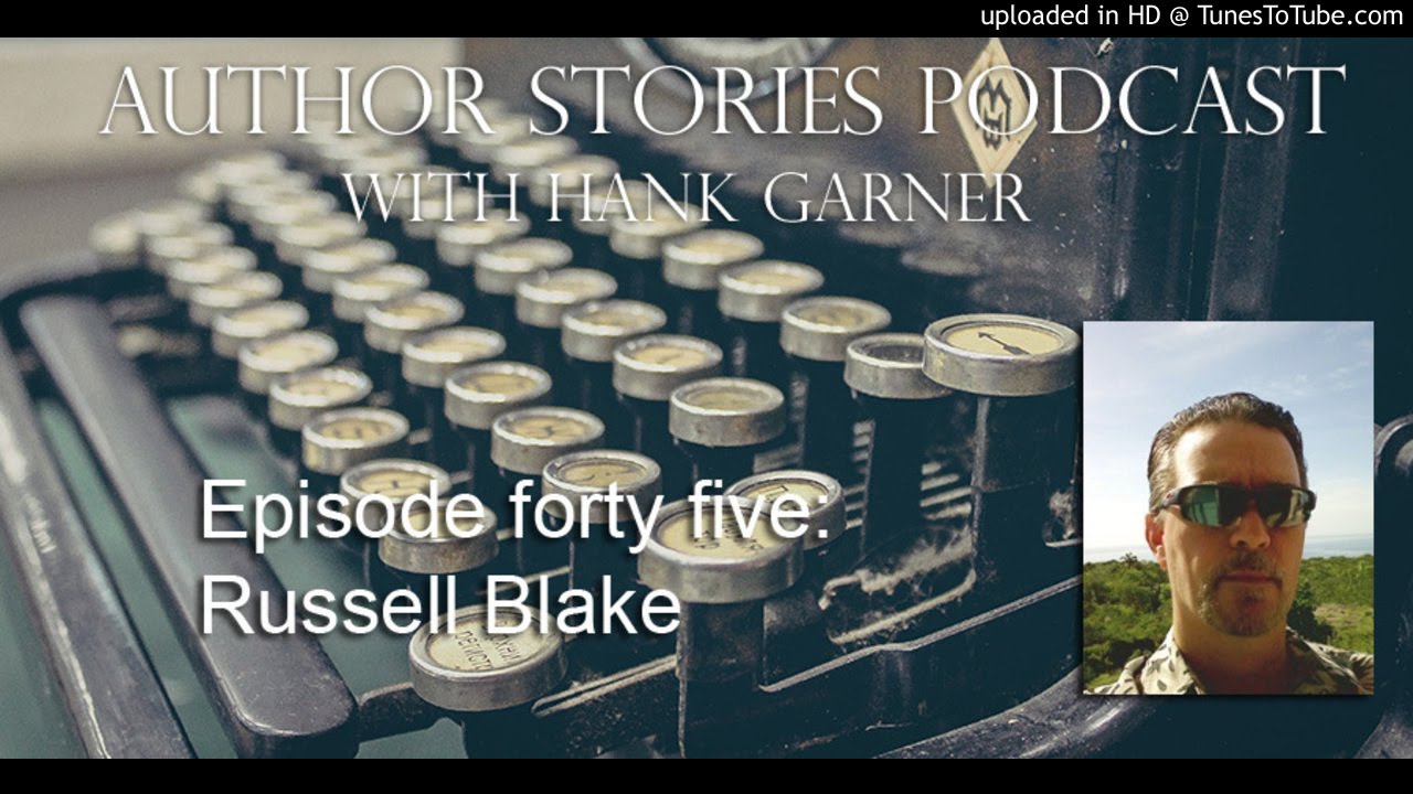 Author Stories Podcast Episode 45 | Russell Blake Interview