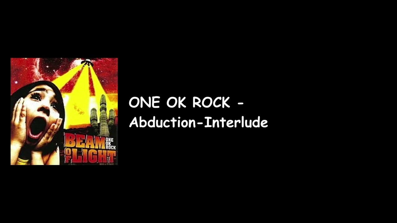 ONE OK ROCK - Abduction Interlude (Beam of Light Album) Lyrics Video