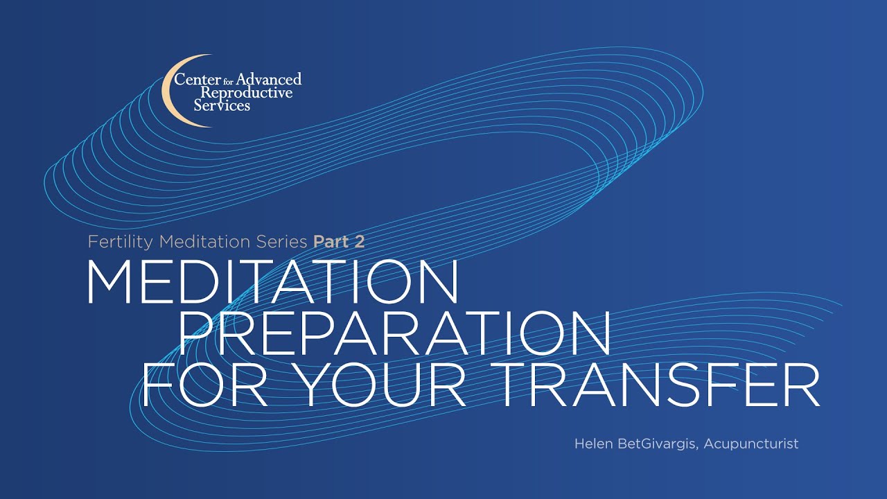 Meditation Preparation for Embryo Transfer