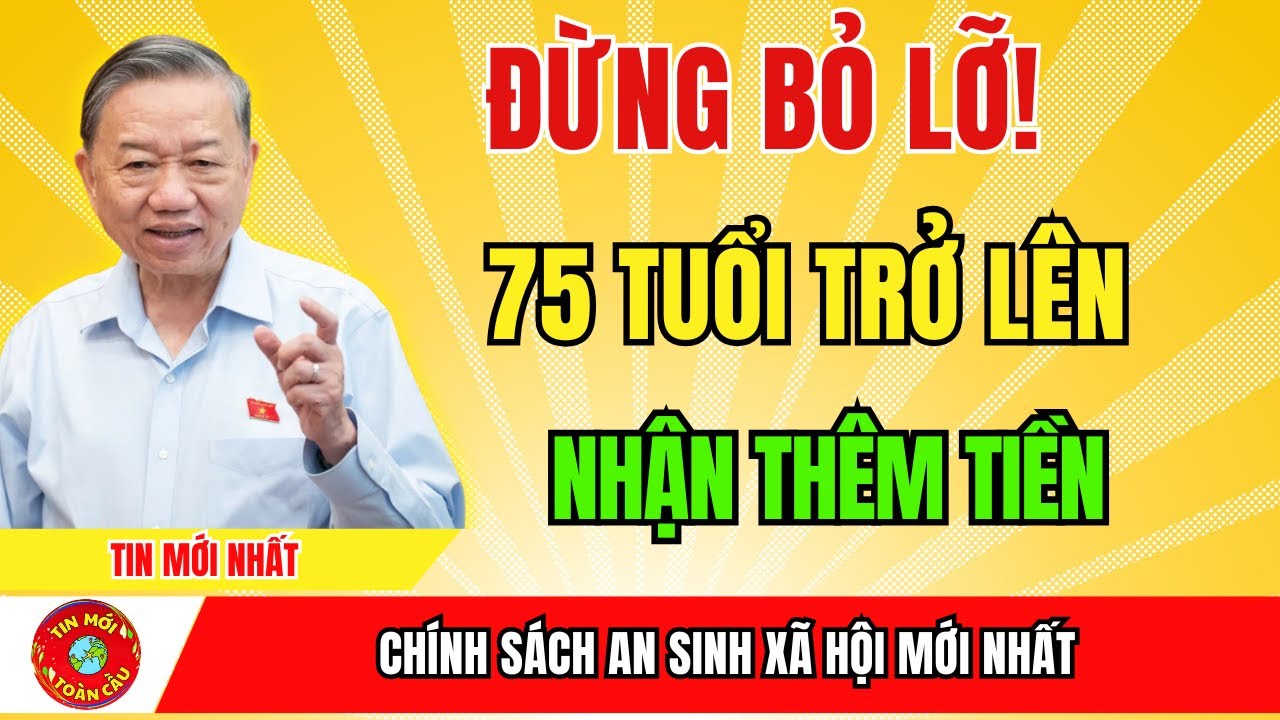 Tin Vui Lớn Người Từ 75 Tuổi Sắp Được Hưởng Trợ Cấp Mới – 3 Quyền Lợi Ai Cũng Nên Biết | tin tức