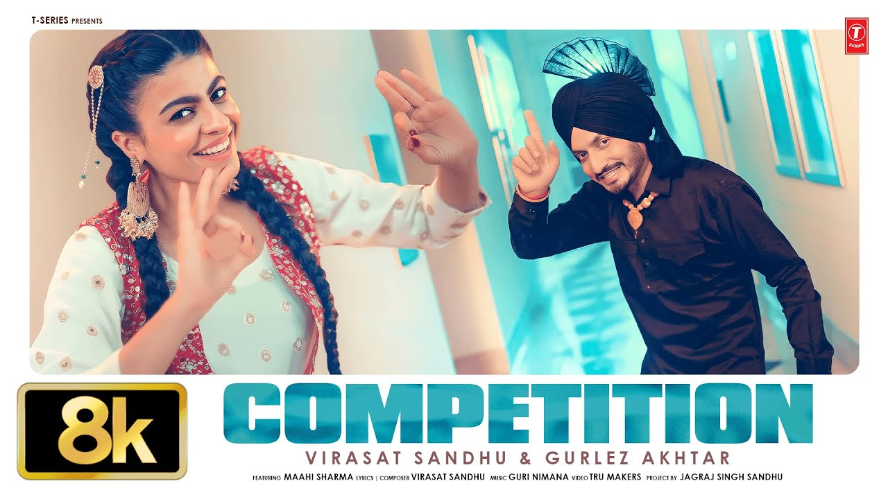 COMPETITION (8K VIDEO) | VIRASAT SANDHU | GURLEZ AKHTAR | MAAHI SHARMA | NEW PUNJABI SONG 2026
