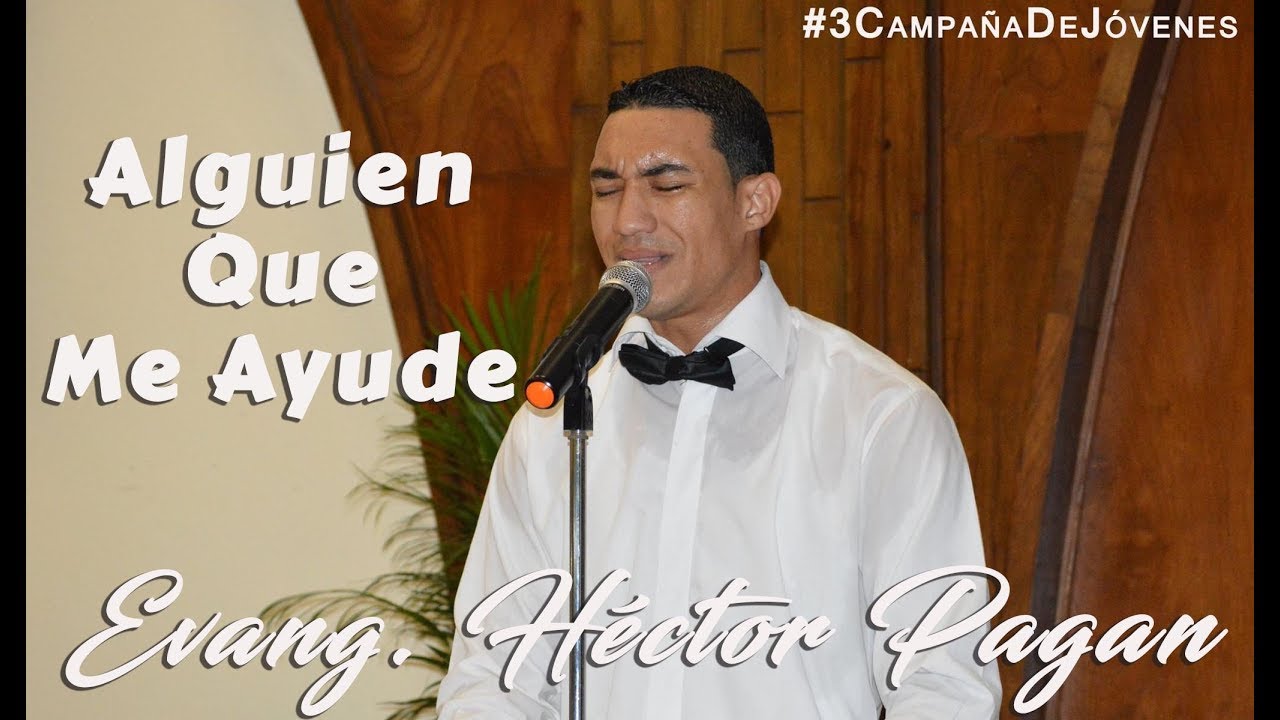 ALGUIEN QUE ME AYUDE  | EVANG. HÉCTOR PAGAN