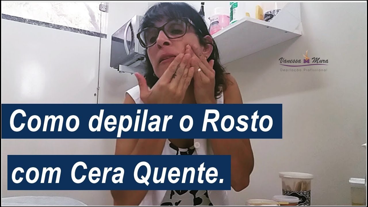 Como Depilar  o Rosto com Cera Quente Hidrossolúvel.