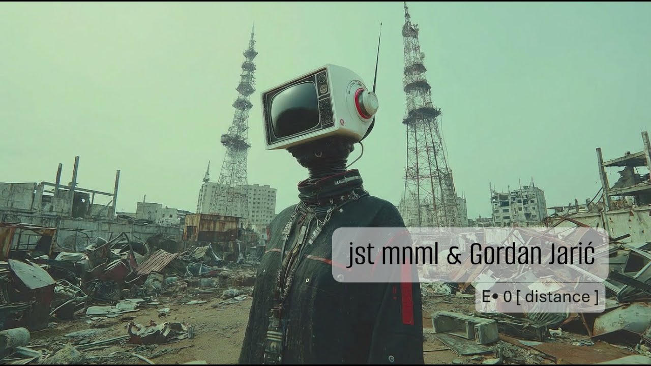 jst mnml & Gordan Jarić - E•0  [ distance ]