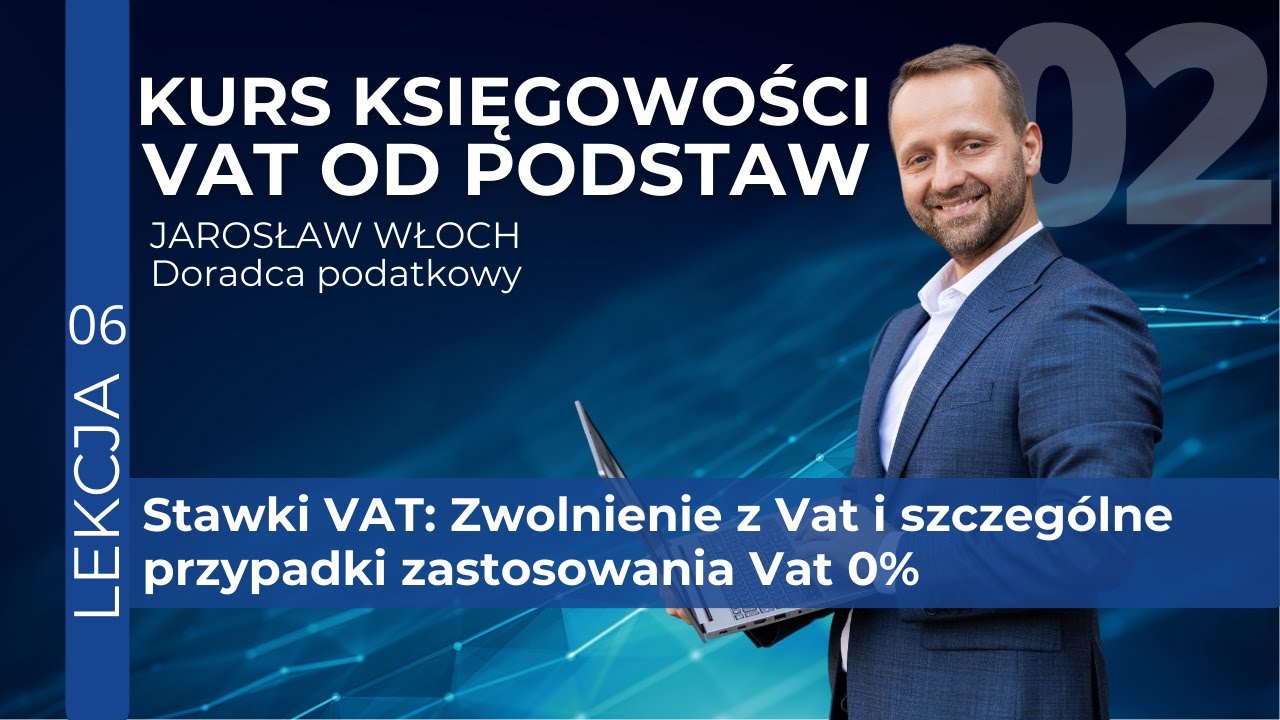 Stawki VAT: Zwolnienie z VAT i Szczególne przypadki Vat 0% | Kurs VAT od Podstaw