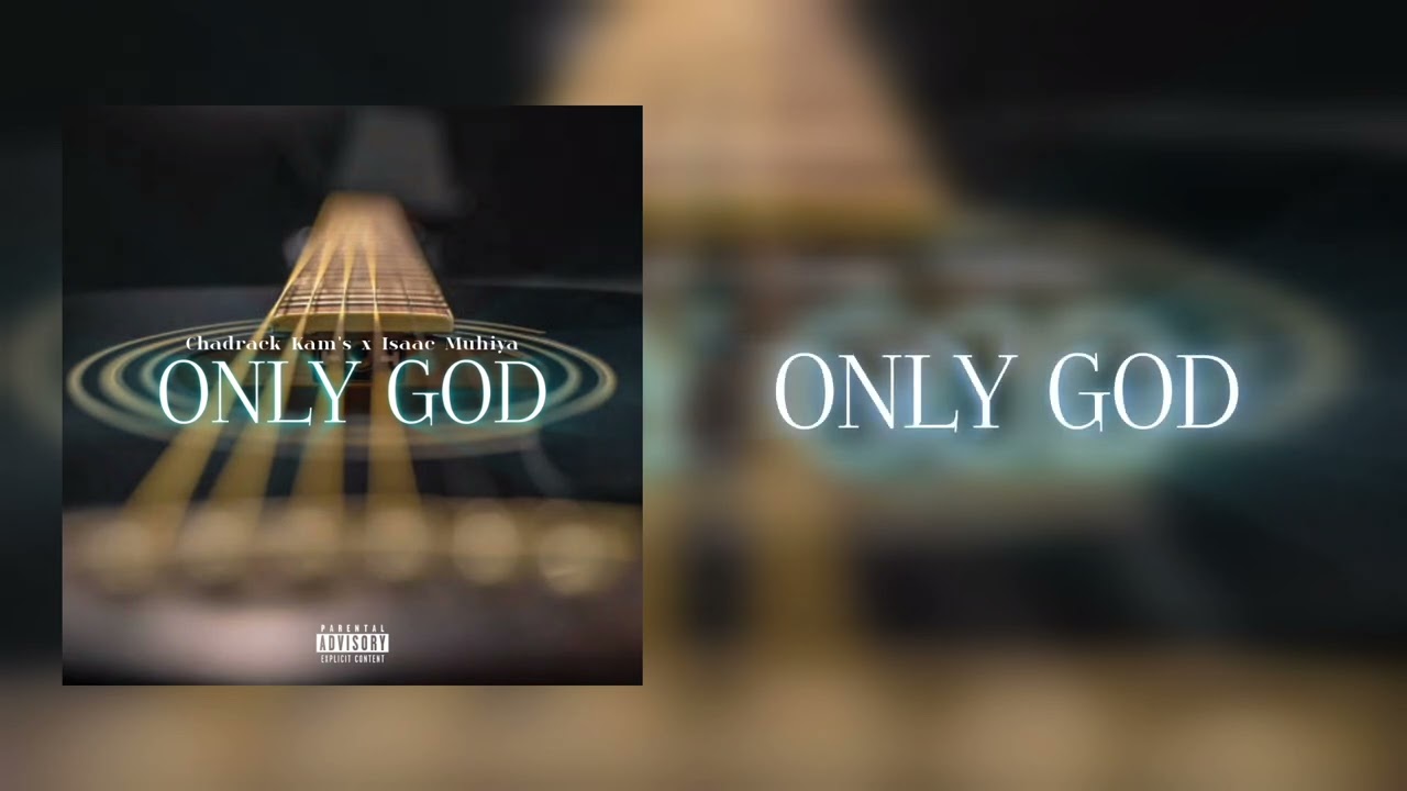 Chadrack Kam's - Only God (avec Isaac Muhiya) - Audio officiel 