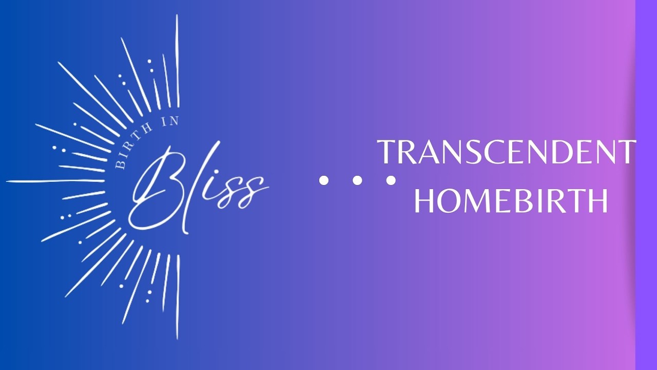 Birth in Bliss - Transcendent Homebirth with Laurisa Rosado