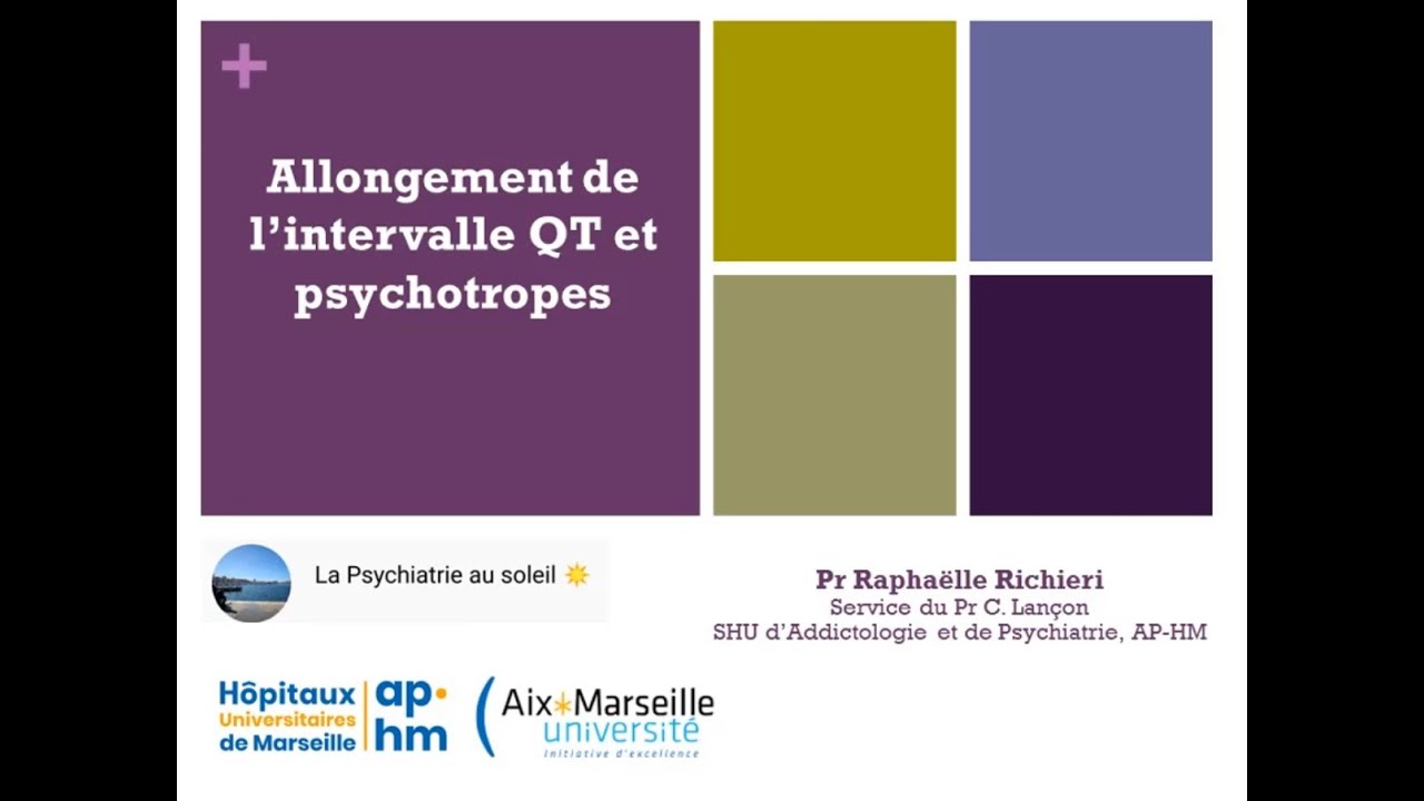 Allongement de l'intervalle QT et psychotropes - Pr Raphaëlle RICHIERI