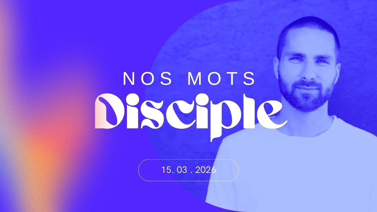 Culte en Direct du 15 mars 2026 :« Nos mots : Disciples »