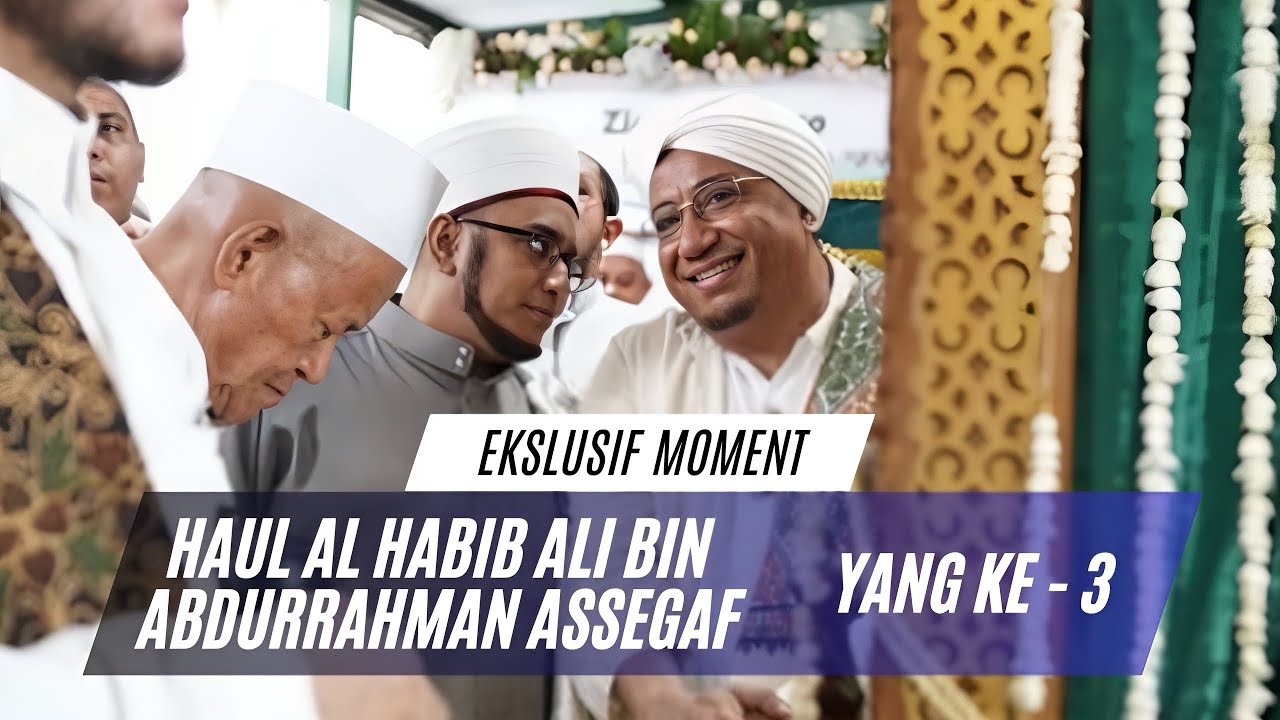 EKSKLUSIF MOMENT HAUL HABIB ALI BIN ABDURAHMAN ASSEGAF YG KE-3 KEDATANGAN HABIB HASAN ASSEGAF