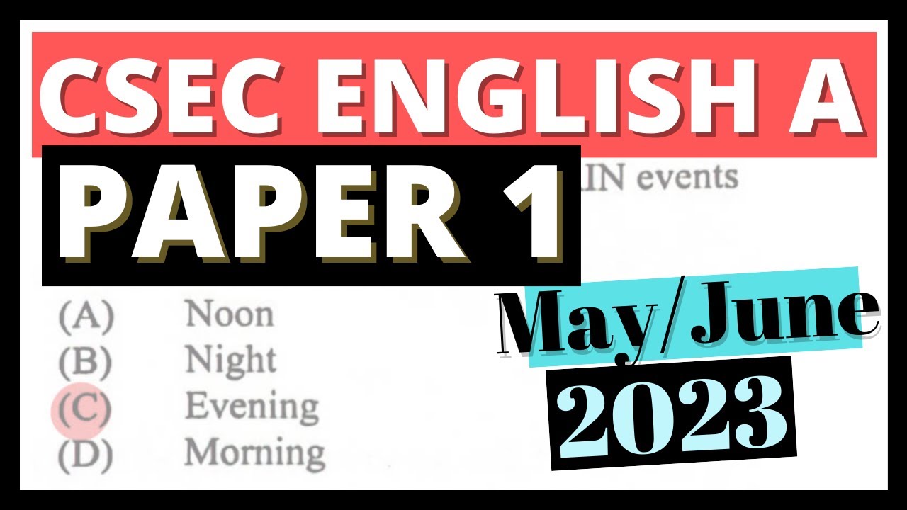CSEC English A Paper 1 May/June 2023 || FULL PAPER || ANSWERS + EXPLANATIONS