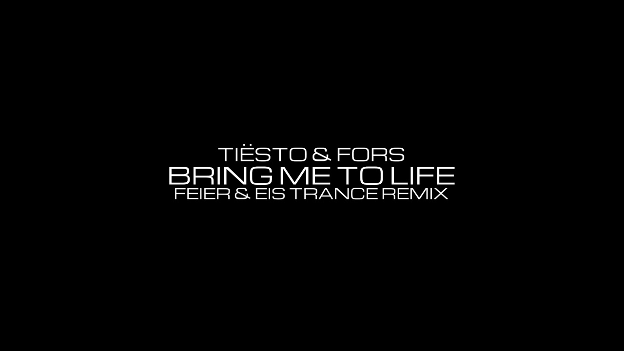 Tiësto & FORS - Bring Me To Life (FEIER & EIS Trance Remix)