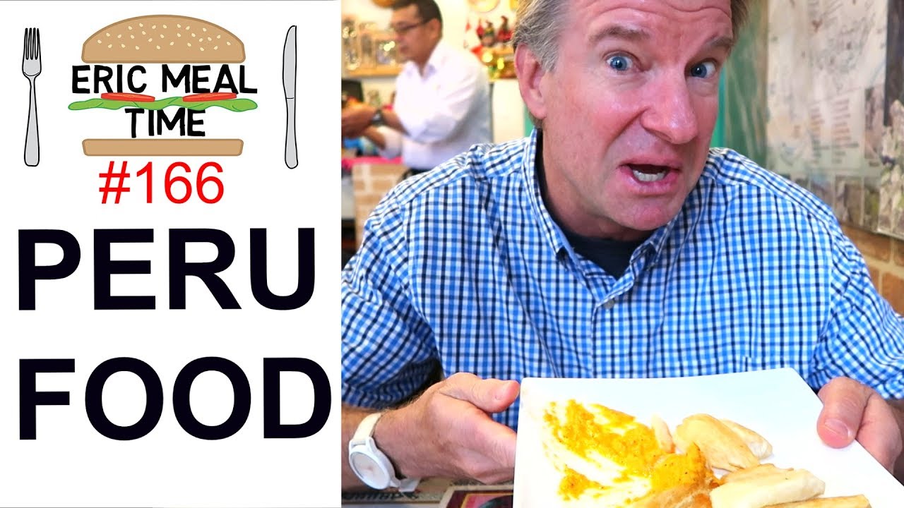 Peruvian Food - Eric Meal Time #166