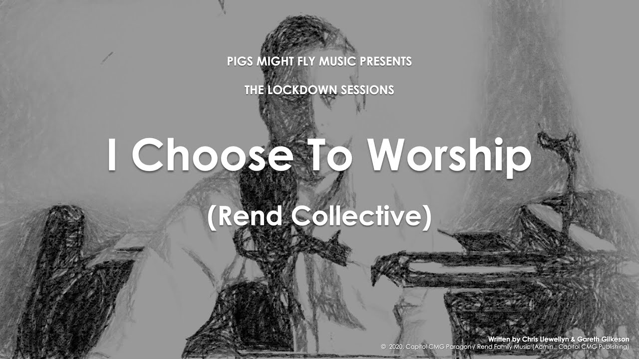 Iain Pope - 'I Choose to Worship' (by Rend Collective)