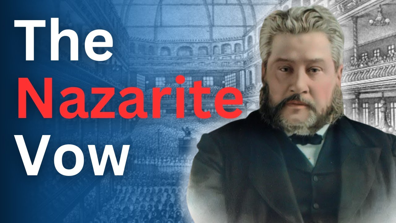What We Can Learn from the Nazarite Vow - Charles Spurgeon Devotional - 