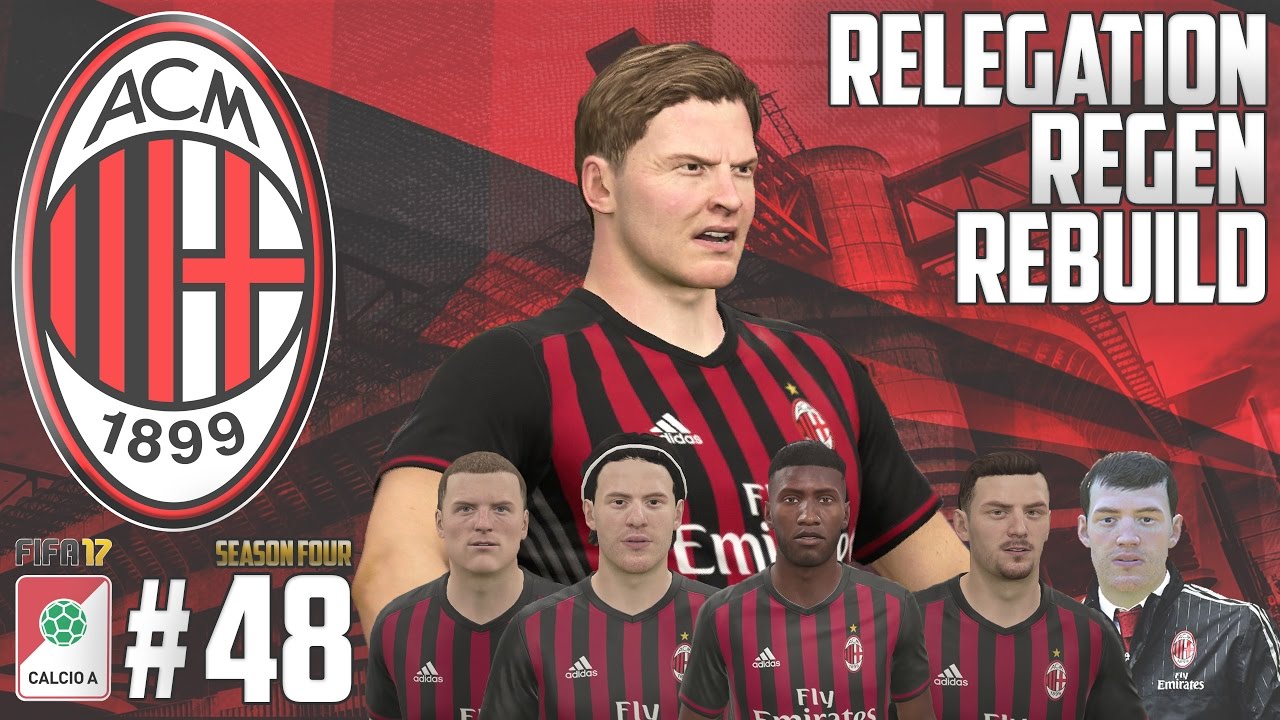 SEASON 4 BEGINS - Relegation Regen Rebuild - Fifa 17 AC Milan Career Mode - Episode 48