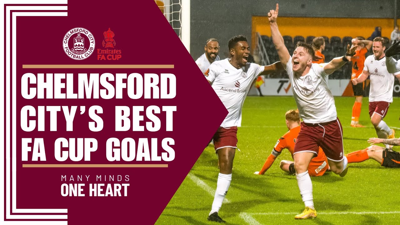 Wonder Goals, Late Drama and More | Chelmsford City's Best FA Cup Goals