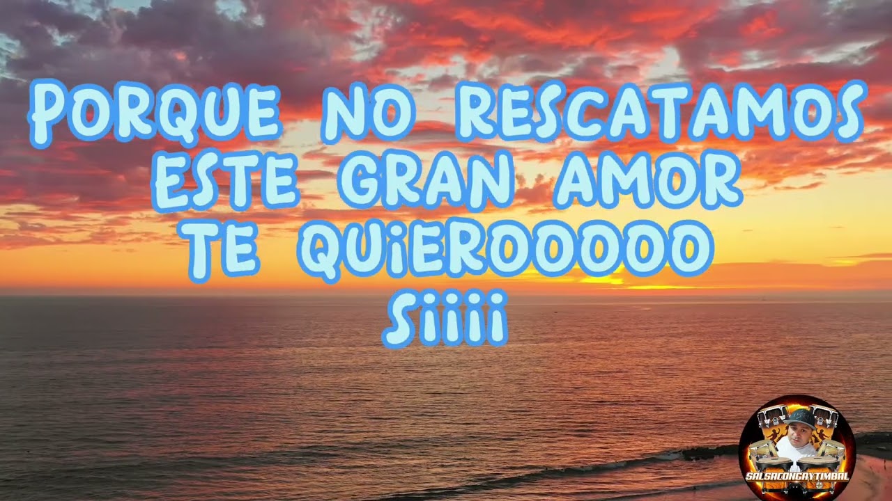 salsa rom&aacute;ntica no se vivir sin tu amor sentimiento latino salsacongaytimbal
