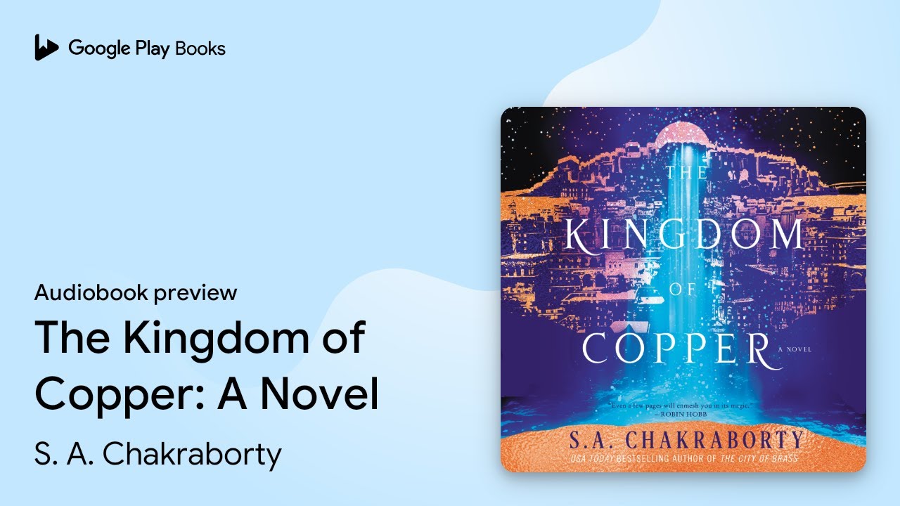 The Kingdom of Copper: A Novel by S. A. Chakraborty &middot; Audiobook preview