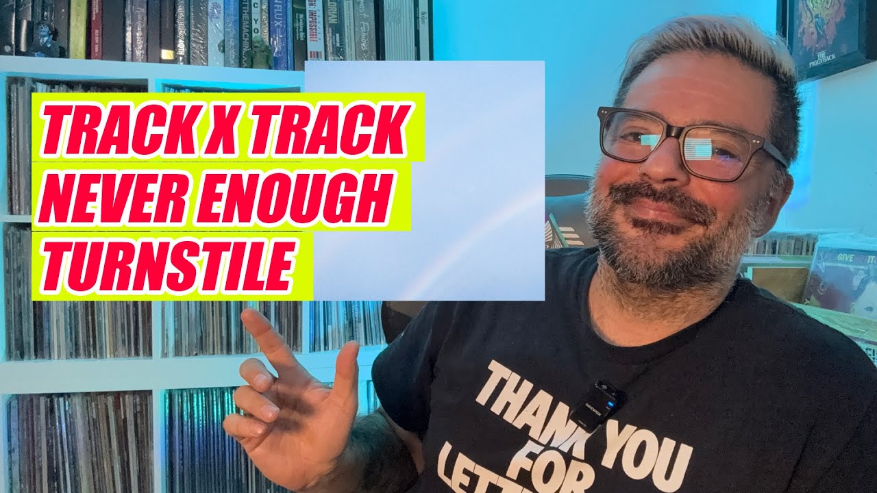 NEVER ENOUGH. TURNSTILE. TRACK POR TRACK Y PRIMERAS IMPRESIONES