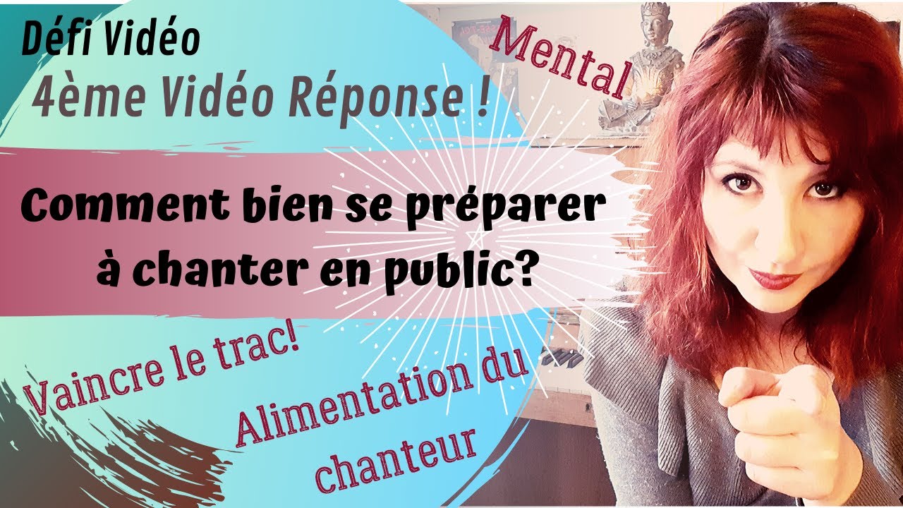 Comment bien se préparer à chanter en public ? 4ème Réponse Vidéo