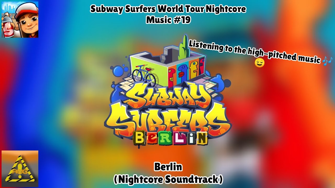 Subway Surfers World Tour - Berlin (Nightcore Soundtrack) | AWG