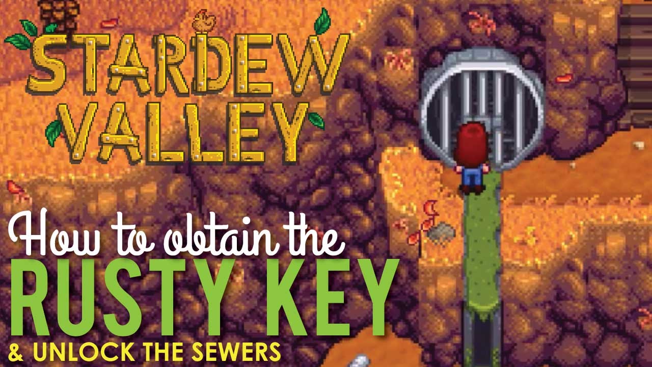 Где взять ржавый ключ и открыть канализацию в Stardew Valley