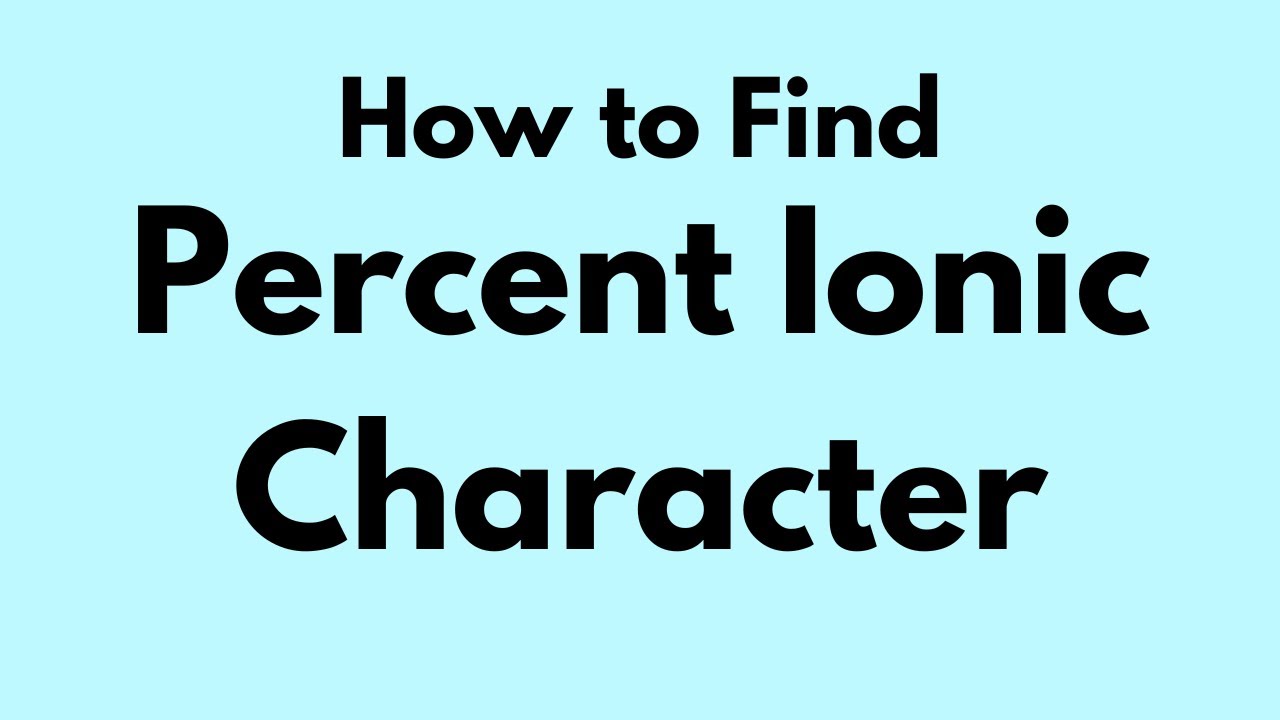 How to find Percent Ionic Character