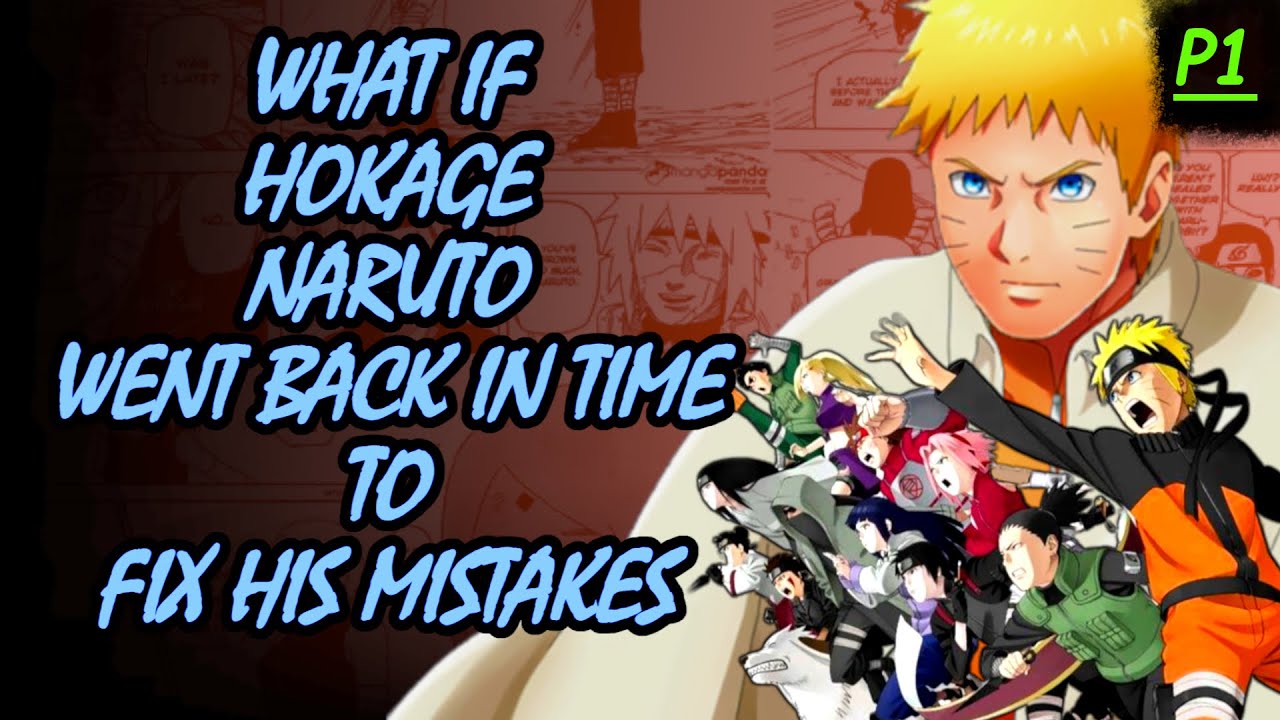WHAT IF HOKAGE NARUTO WENT BACK IN TIME TO FIX HIS MISTAKES (PART-1) | Re-uploaded