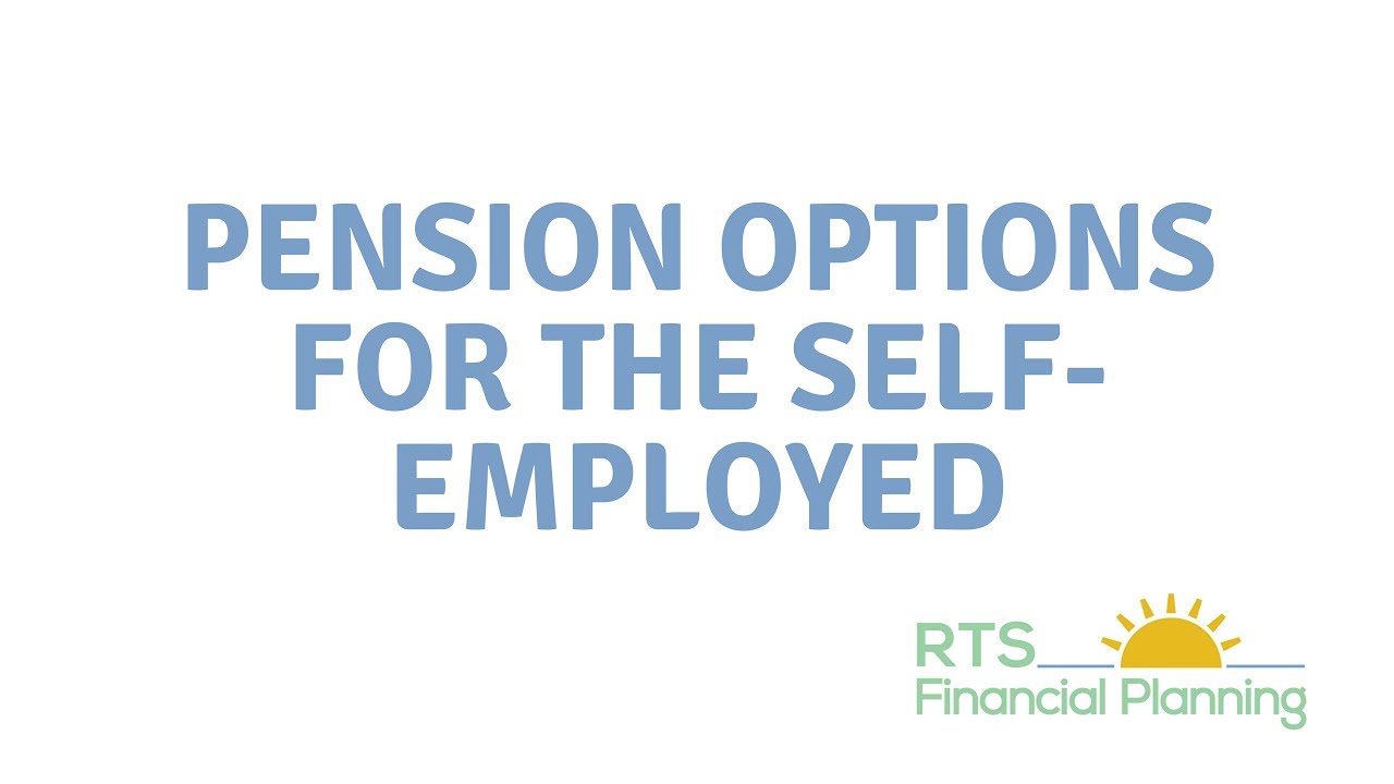 Pension options for the Self-Employed