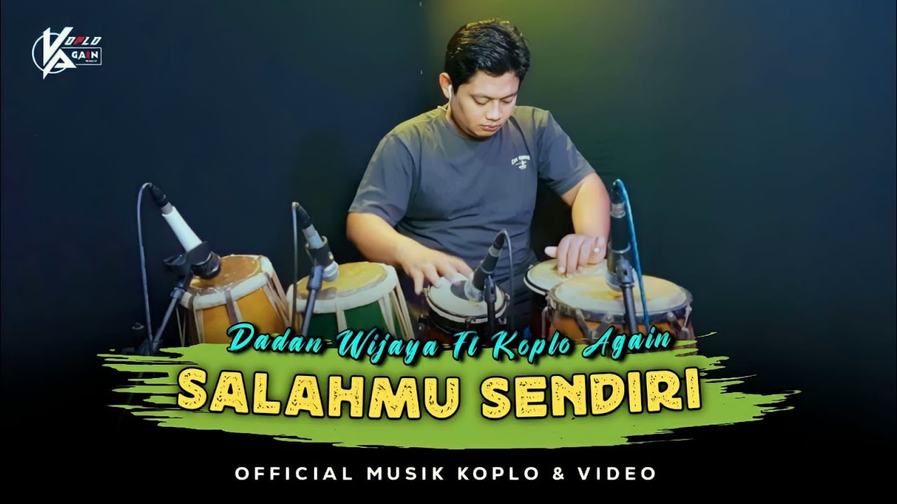 Salahmu Sendiri - Dadan Wijaya Ft Koplo Again ( Official Musik Koplo Video )