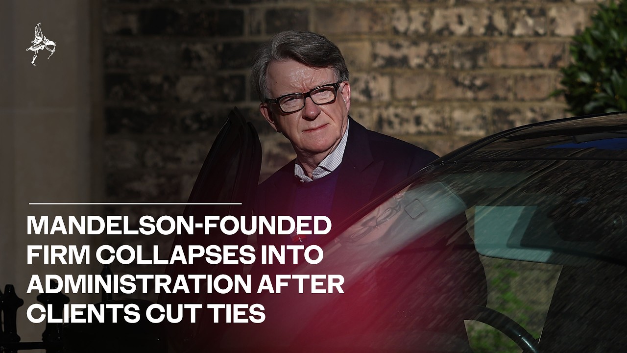 Mandelson founded firm collapses into administration after clients cut ties