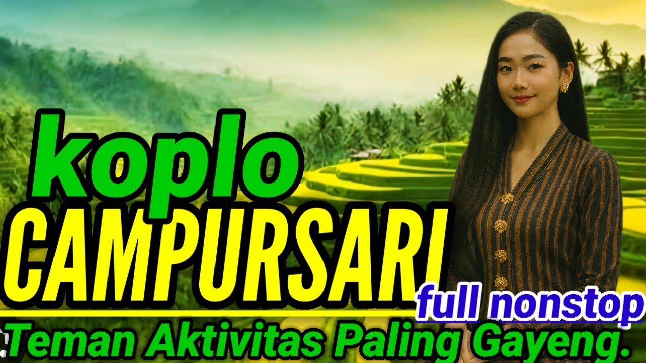 AMBYAR💯||CAMPURSARI JAWA KOPLO KOLEKSI PILIHAN PALING JOSSS GAYENG.. 