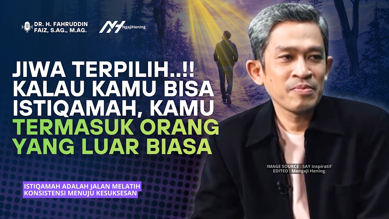 Istiqamah Adalah Jalan Melatih Konsistensi Untuk Kesuksesan! | Dr Fahruddin Faiz | Ngaji Filsafat
