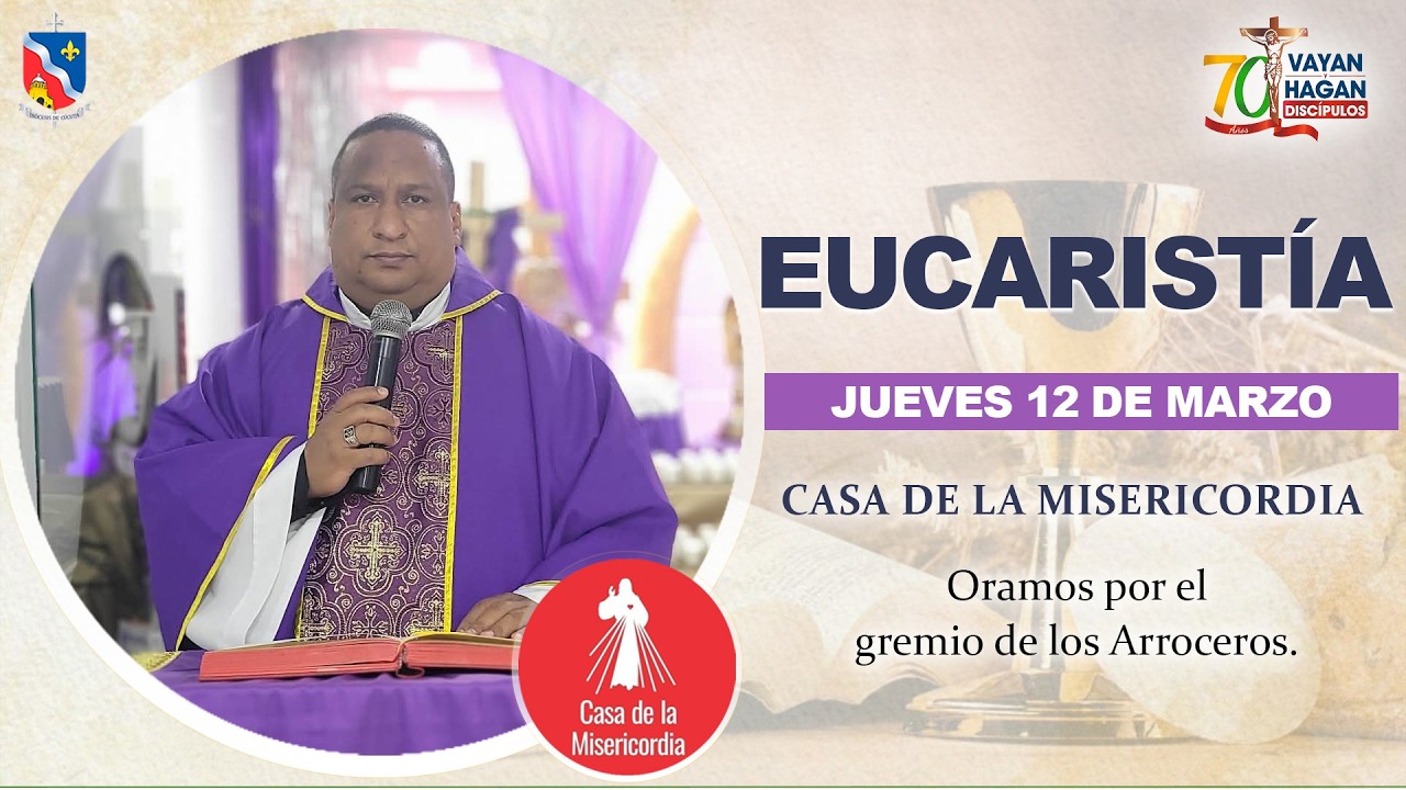 🔴 EUCARISTÍA EN VIVO | Casa de la Misericordia - Oramos por el gremio de los Arroceros