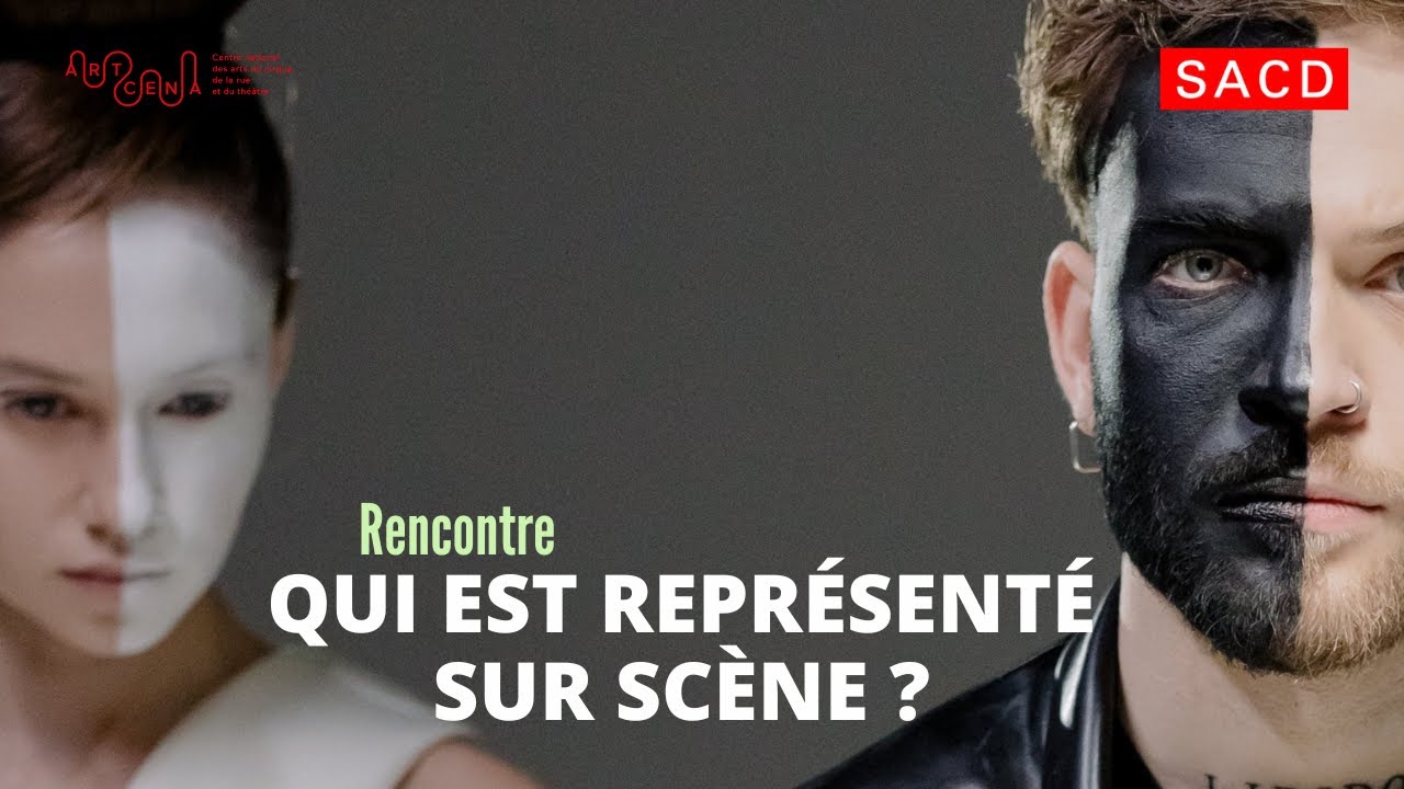 Rencontre SACD Artcena : Qui est repr&eacute;sent&eacute; sur sc&egrave;ne ?